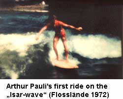 Arthur Pauli's first ride on the "Isar-Wave"(Flosslabde 1972)